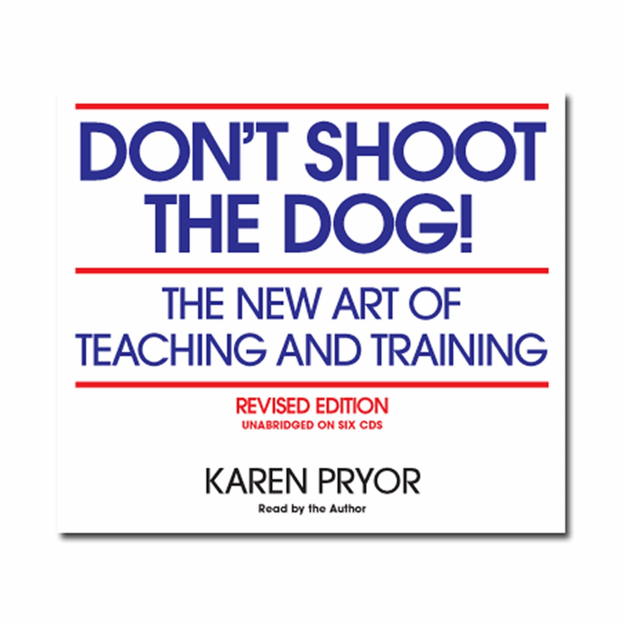 Don't Shoot the Dog by Karen Pryor