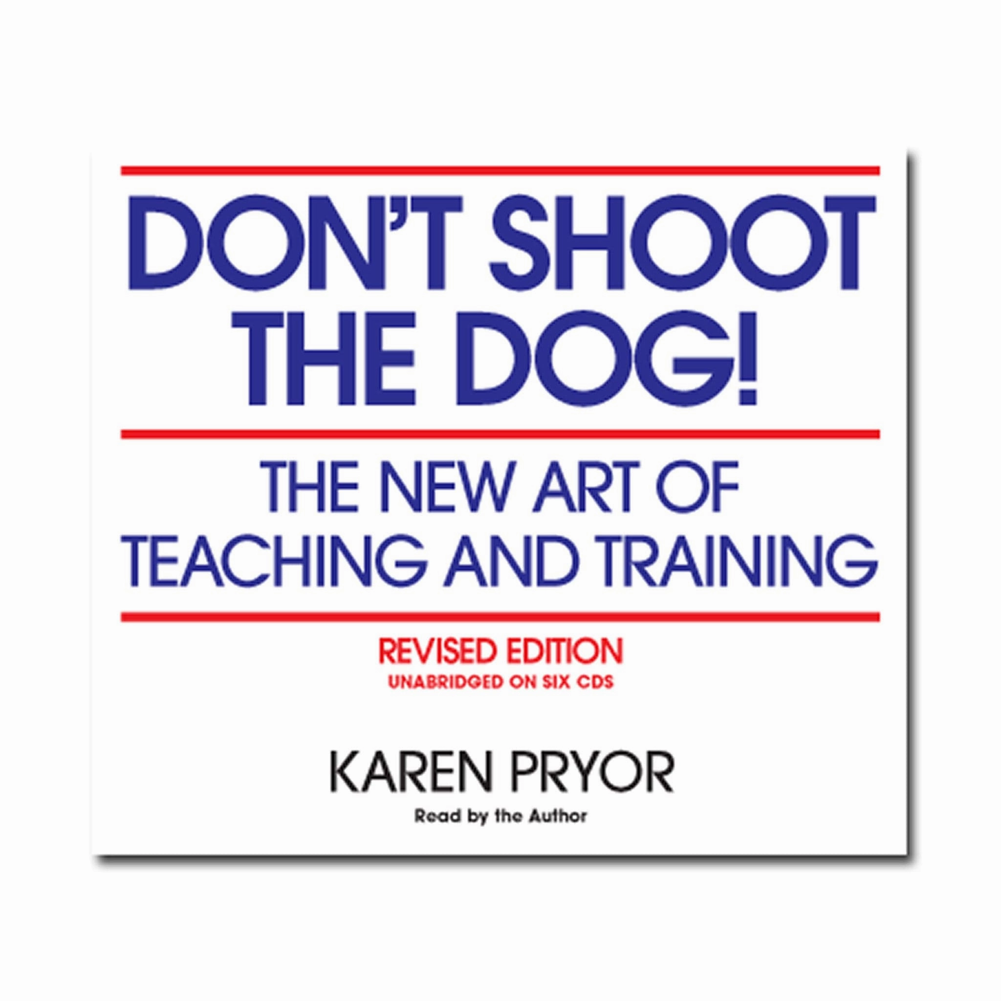 Don't Shoot the Dog by Karen Pryor