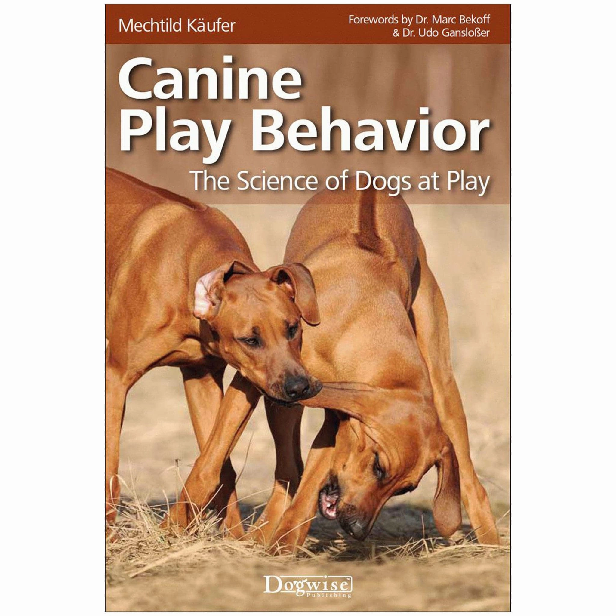 E-BOOK Canine Play Behavior: The Science of Dogs at Play by Mechtild K???ufer