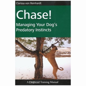 E-BOOK Chase! Managing Your Doga??s Predatory Instincts by Clarissa von Reinhardt