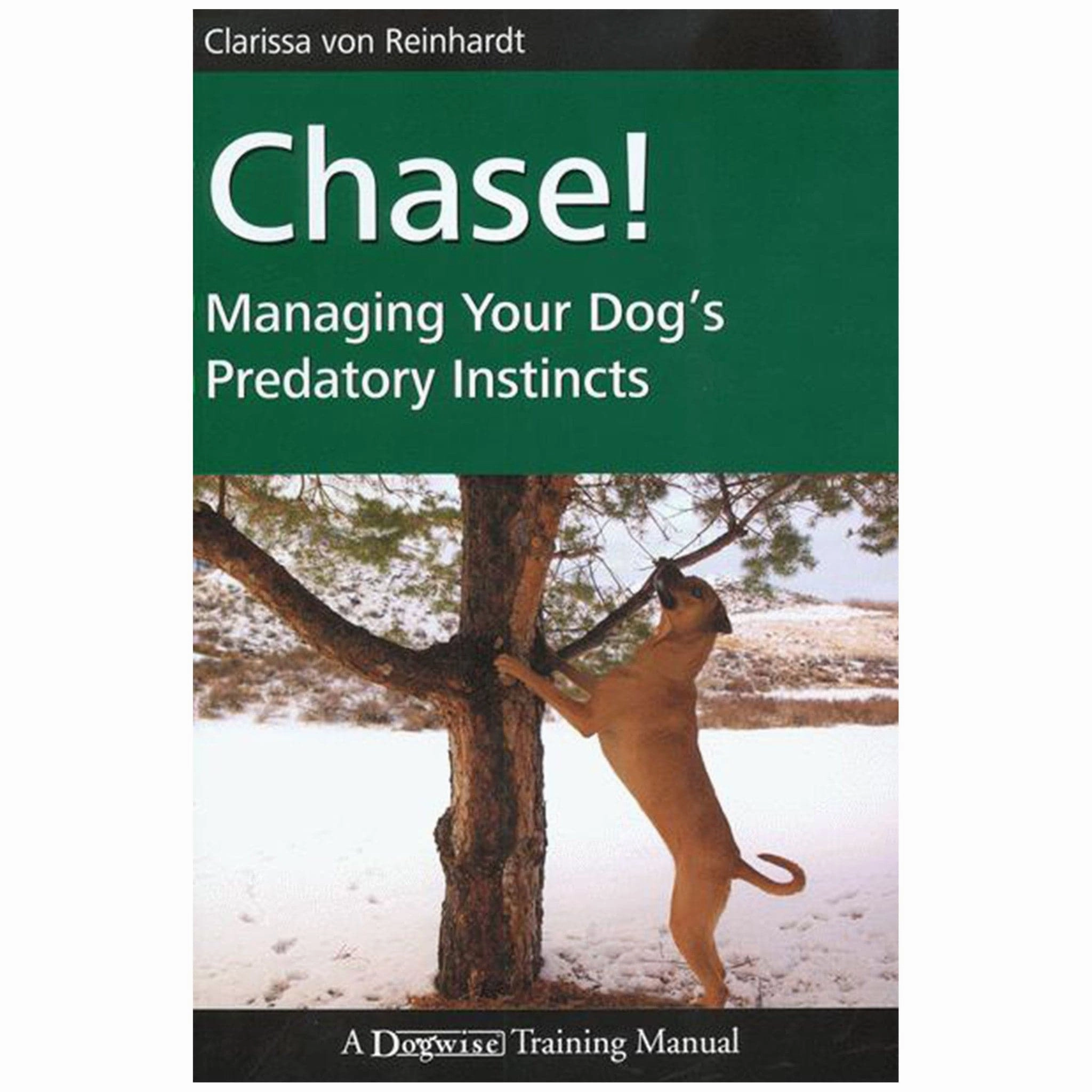 E-BOOK Chase! Managing Your Doga??s Predatory Instincts by Clarissa von Reinhardt