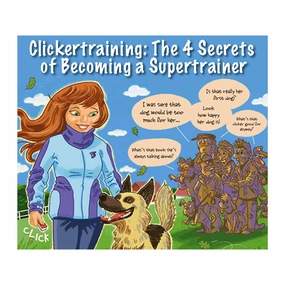 E-BOOK Clickertraining: The 4 Secrets of Becoming a Supertrainer by Morten Egtvedt and Cecilie K??ste