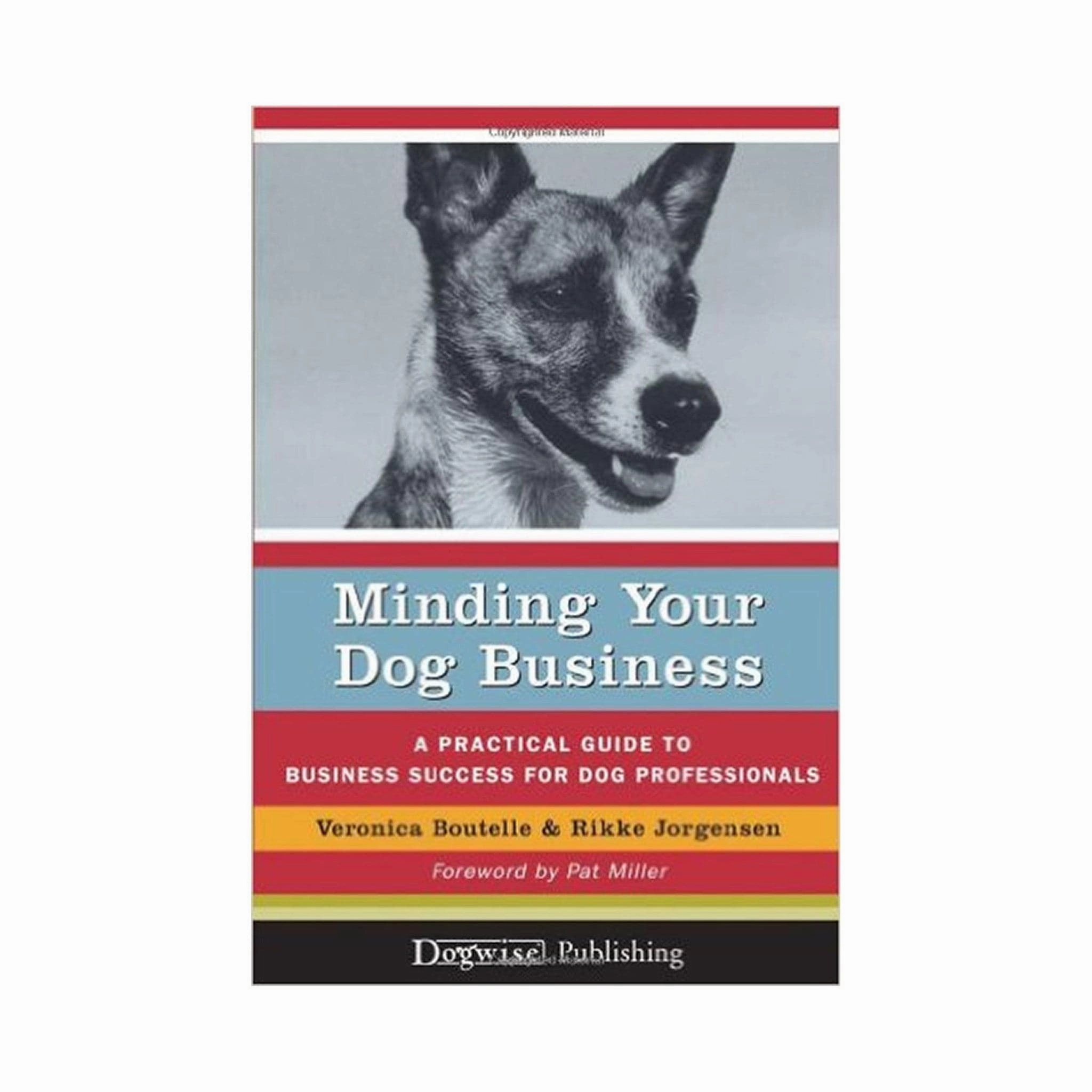 E-BOOK Minding Your Dog Business by Veronica Boutelle and Rikke Jorgensen
