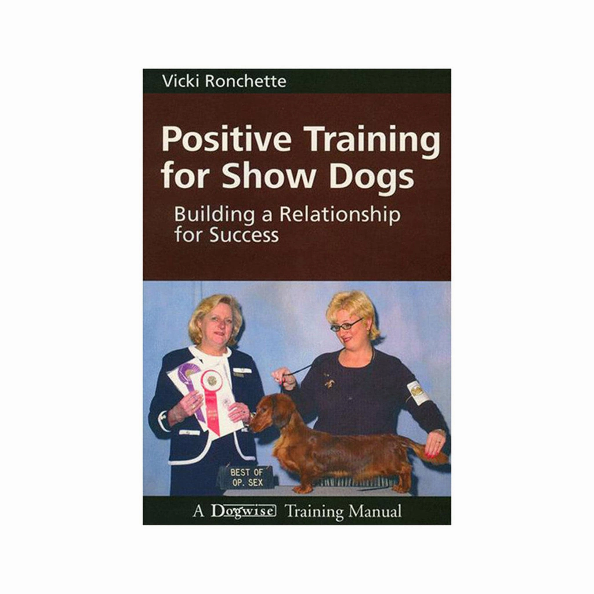 E-BOOK Positive Training for Show Dogs: Building a Relationship for Success by Victoria Ronchette