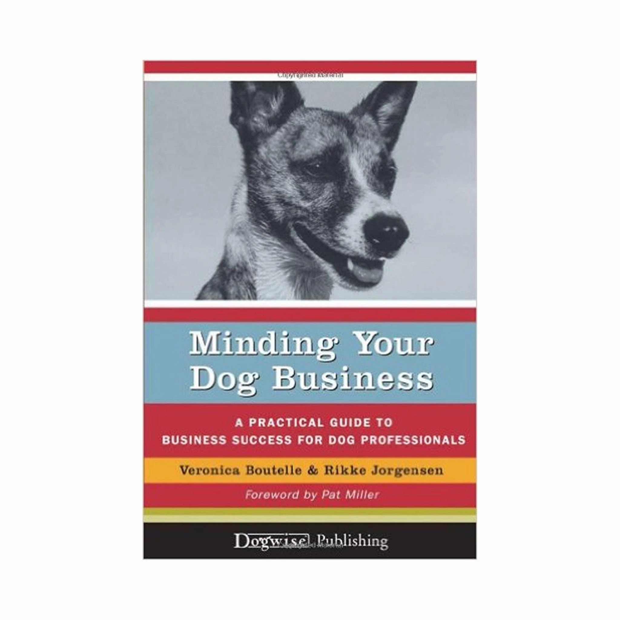 Minding Your Dog Business by Veronica Boutelle and Rikke Jorgensen